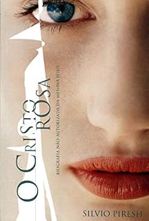Livro O Cristo Rosa: BIOGRAFIA NÃO-AUTORIZADA DA MENINA JESUS