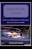 Getting Out of the Incubator: A Journey of Healing