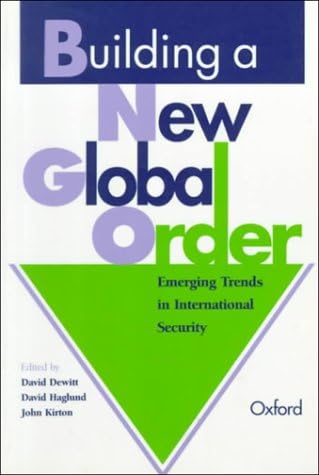Building a New Global Order: Emerging Trends in International Security