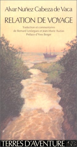 Relation de voyage by Alvaro Nunez Cabeza de Vaca