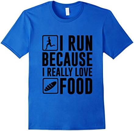 Men's Funny Runner Quote Gift, I Run Because I Love Food T-Shirt Large Royal Blue