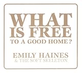Emily Haines & The Soft Skeleton Album: «What Is Free to a Good Home» (Front side)