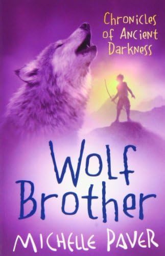 By Michelle Paver Wolf Brother: Chronicles of Ancient Darkness Book 1 (New Ed) Paperback – 11 Jun 2005