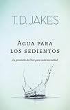 Agua para los sedientos (Spanish Edition)