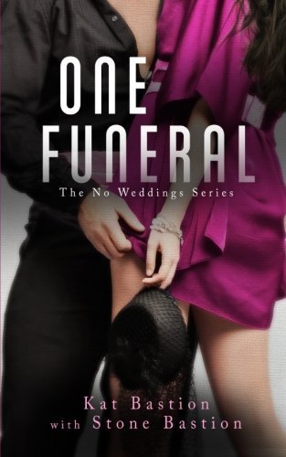 One Funeral (No Weddings) (Volume 2) by Kat Bastion (2014-09-26)