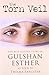 The Torn Veil: The Best-Selling Story of Gulshan Esther