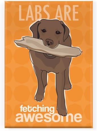Labs are Fetching Awesome Chocolate Lab Labrador Retriever Fridge Magnet