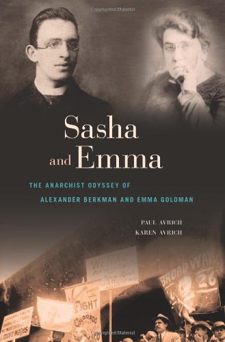 Sasha and Emma: The Anarchist Odyssey of Alexander Berkman and Emma Goldman