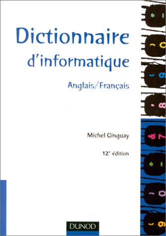 Dictionnaire d'informatique: Anglais/franÃƒÂ§ais by (Paperback)