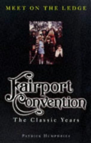 Meet on the Ledge: Fairport Convention - the Classic Years Paperback – July 17, 1997