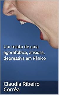 Livro Um relato de uma agorafóbica, ansiosa, depressiva em Pânico