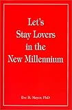 Let's Stay Lovers in the New Millennium, Mayer, Eve R., 0967118735