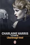 Lily Bard (Tome 4) - Libertinage fatal (French Edition) by 