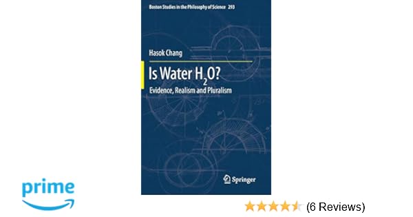 Is Water H2o Evidence Realism And Pluralism Boston Studies In