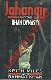 Jahangir and the Khan Dynasty (Pelham practical sports) by Miles, Keith, Khan, Rahmat (1988) Hardcover