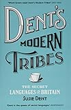 Dent's Modern Tribes: The Secret Languages of Britain