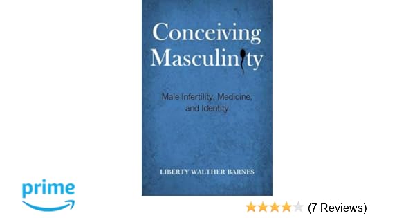 Amazon Com Conceiving Masculinity Male Infertility Medicine