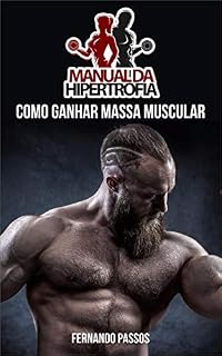Livro Manual da Hipertrofia: Aprenda Como Ganhar Massa Muscular