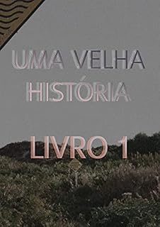Livro Uma Velha História (Livro 1)