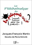 La P'titchatnalyse: Une psychanalyse pas comme les autres ! (French Edition) by Jacques-François Martin, Pierre Echevin