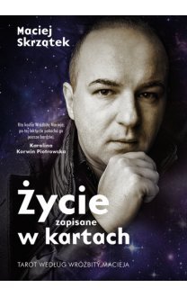 Zycie zapisane w kartach Tarot wedlug Wrozbity Macieja