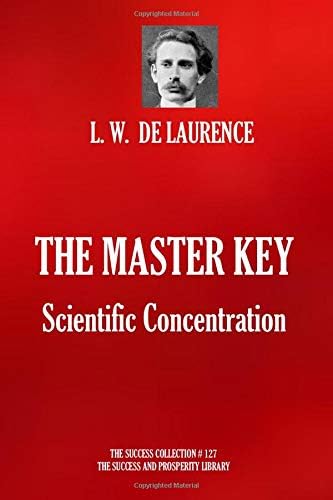 THE MASTER KEY. Scientific Concentration (THE SUCCESS COLLECTION)