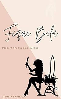Livro Fique Bela: dicas e truques de beleza
