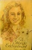 Front cover for the book A Strange Enchantment by Mabel Esther Allan