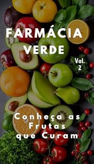 Livro Farmácia Verde: Conheça as FRUTAS que Curam