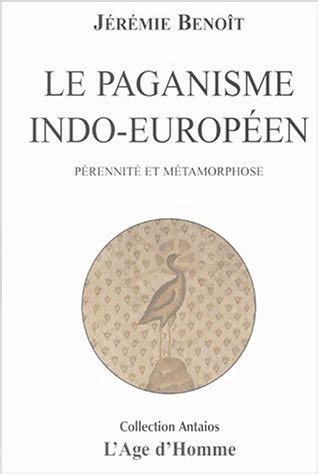 Le paganisme indo-europeen by Jeremie Benoît