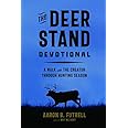 The Deer Stand Devotional: A Walk with the Creator Through Hunting Season