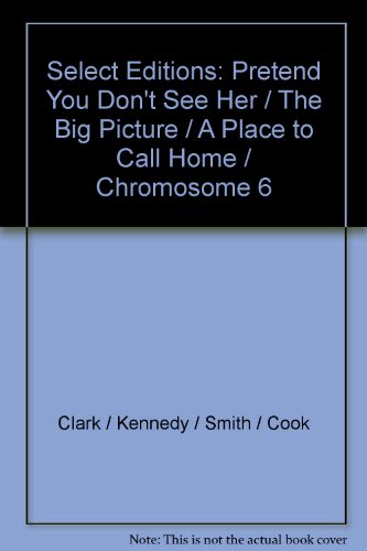 Select Editions: Pretend You Don't See Her / The Big Picture / A Place to Call Home / Chromosome 6