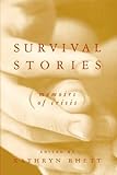 Survival Stories: Memoirs of Crisis by 