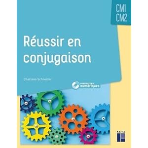 Réussir en conjugaison CM1-CM2