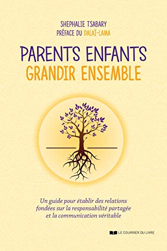 Parents, enfants : grandir ensemble by Shefali Tsabary