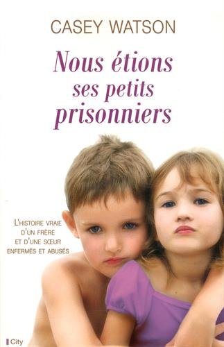 Nous étions ses petits prisonniers