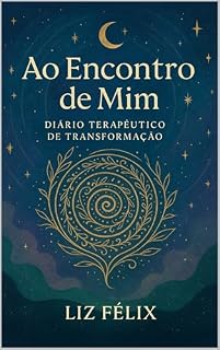 Livro Ao Encontro de Mim Diário Terapêutico de Transformação