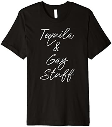 Parabolic ApparelTequila And Gay Stuff Funny Gay Pride Shirt Gay Mexican