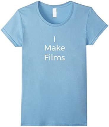 Women's I Make Films - Filmmaker T Shirt Medium Baby Blue