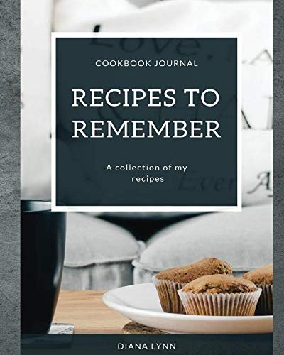 Recipes to Remember: Cookbook Journal - A collection of my recipes - Muffin Cover by Diana Lynn