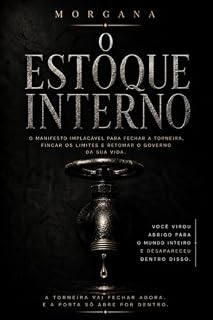 Livro O Estoque Interno : O manifesto para fechar a torneira, fincar os limites e retomar o governo da sua vida