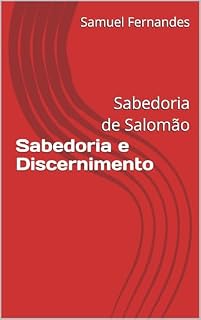 Livro Sabedoria e Discernimento: Sabedoria de Salomão