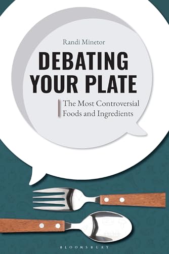 Debating Your Plate: The Most Controversial Foods and Ingredients (English Edition)