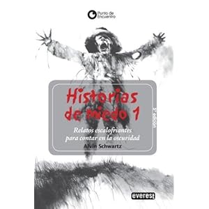Relatos escalofriantes para contar en la oscuridad / Scary Stories to Tell in the Dark (Historias De Miedo) (Spanish Edition)