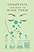 Cosmetics And How To Make Them by R. Bushby