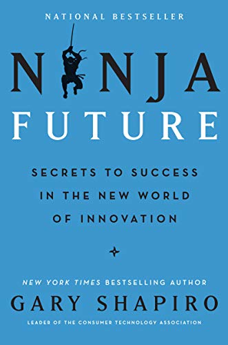 Ninja Future: Secrets to Success in the New World of Innovation Ninja Future: Secrets to Success in the New World of Innovation