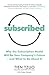 Subscribed: Why the Subscription Model Will Be Your Company's Future-and What to Do About It [Paperback] [Jun 07, 2018] Tzuo, Tien, Weisert, Gabe