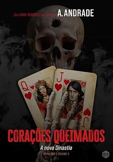 Livro Corações Queimados: A Nova Dinastia (Trilogia Corações Livro 2)