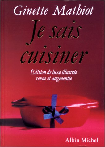 Je sais cuisiner : Edition de luxe revue et augmentÃ©e by (Library Binding)