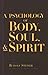 A Psychology of Body, Soul, and Spirit: Anthroposophy, Psychosophy, Pneumatosophy (CW115) by 